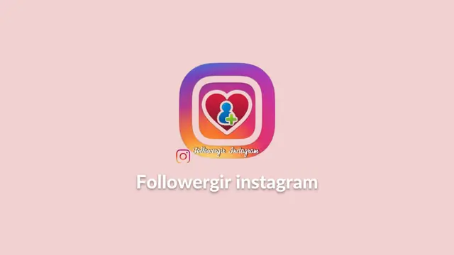 برنامج فالوركير انستقرام Followergir instagram