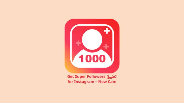 تطبيق Get Super Followers for Instagram – New Cam